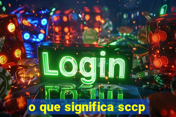 o que significa sccp